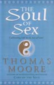 THE SOUL OF SEX - Thomas Moore
