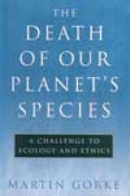 THE DEATH OF OUR PLANET'S SPECIES - Martin Gorke<